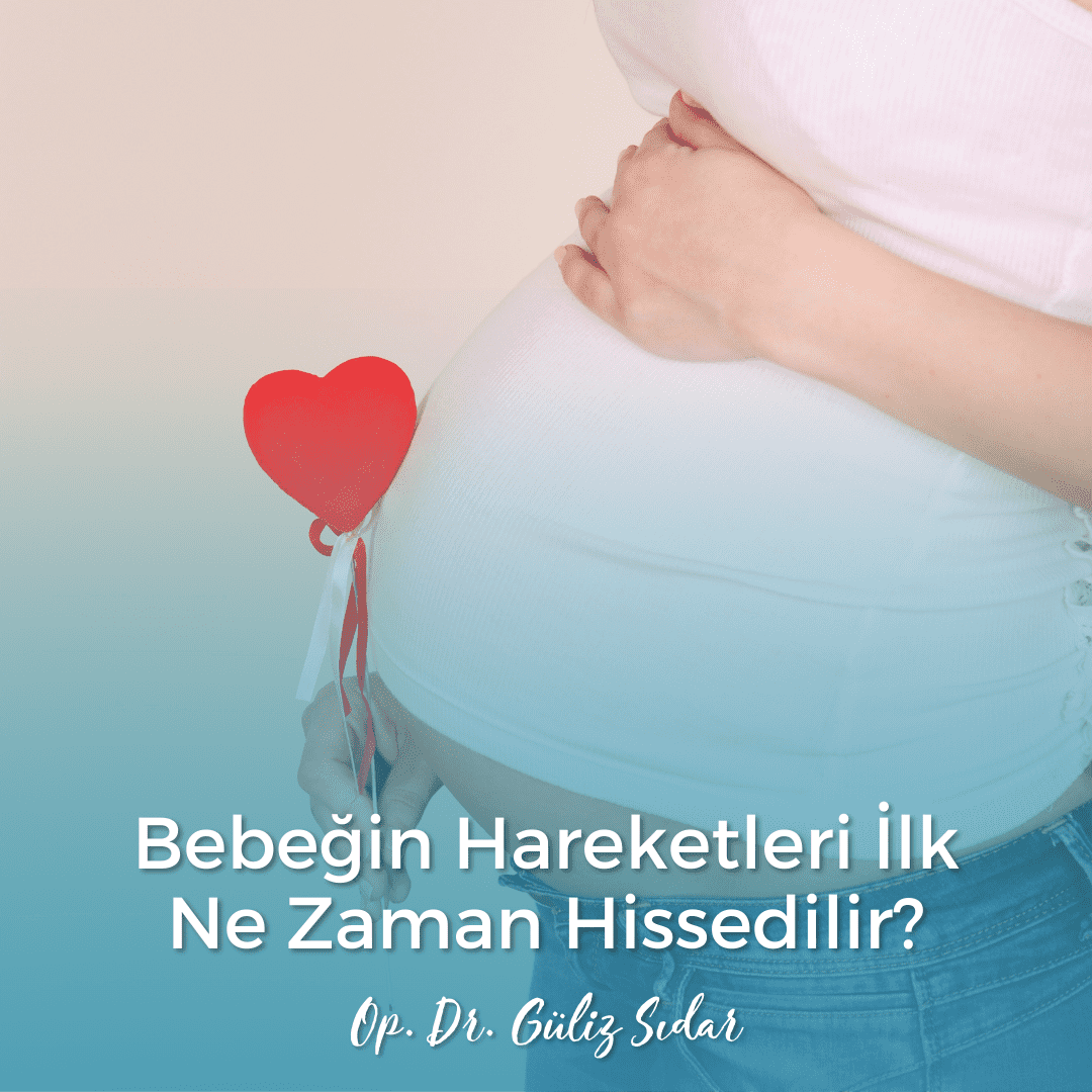 Bebein Hareketleri lk Ne Zaman Hissedilir?