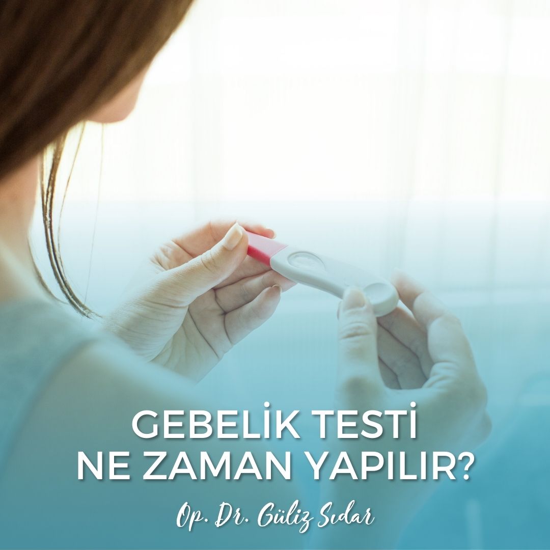 Gebelik Testi Ne Zaman Yaplr?